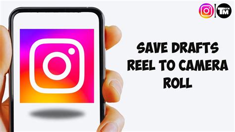 how to save a draft reel to your camera roll