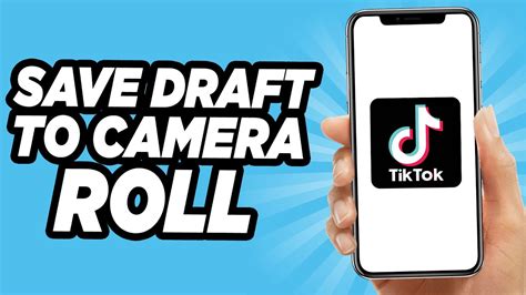 how to save a draft to your camera roll on youtube