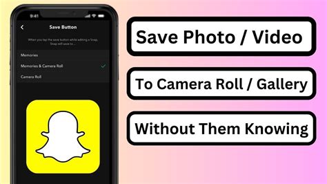 how to save a video from snapchat to camera roll without them knowing