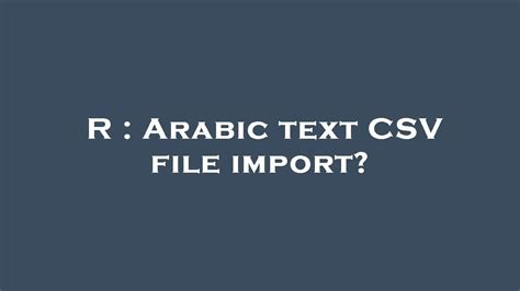 how to save arabic text in csv file