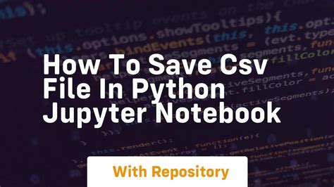 how to save csv file in python jupyter notebook