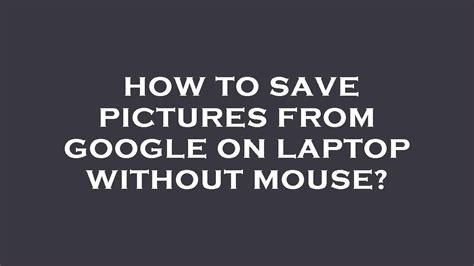 how to save video from youtube to gallery in laptop