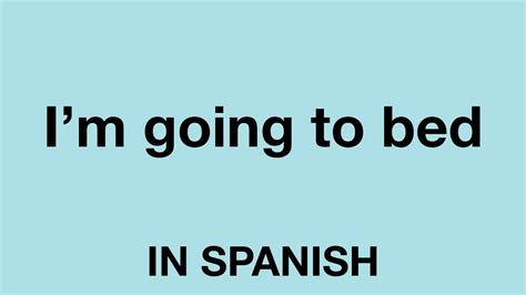 how to say get in bed in spanish