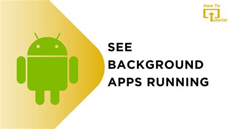 how to see background apps on android