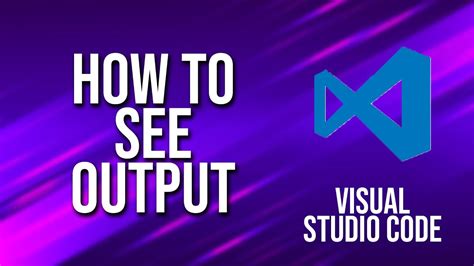 how to see output in visual studio