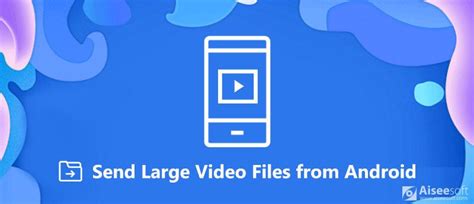 how to send large files from android to mac