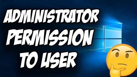 how to set administrator permissions in windows 10