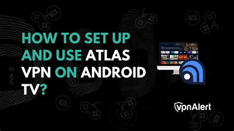 how to setup vpn on android tv