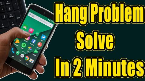 how to solve hang problem in mobile