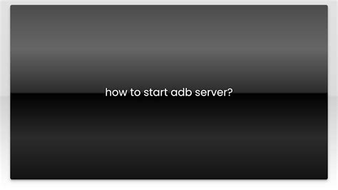 how to start adb server