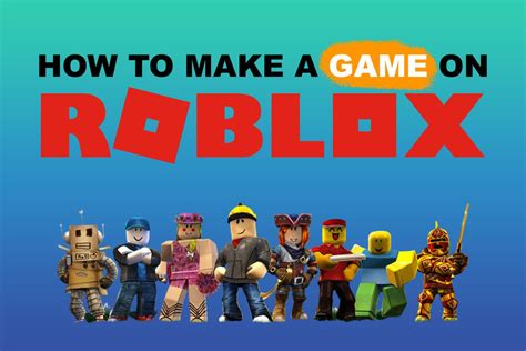 how to start making a roblox game