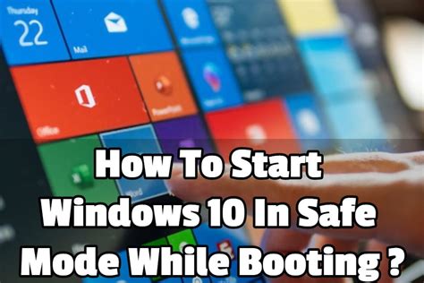 how to start windows 10 in safe mode while booting