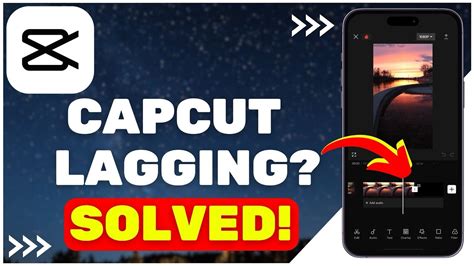 how to stop capcut from lagging