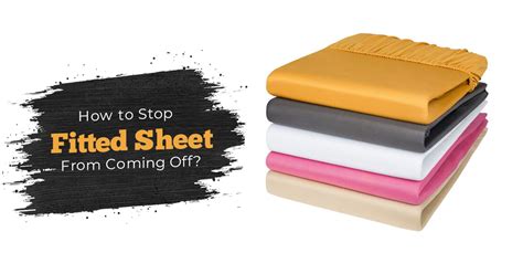 how to stop fitted sheet from coming off