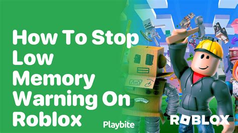 how to stop roblox from crashing because of low memory