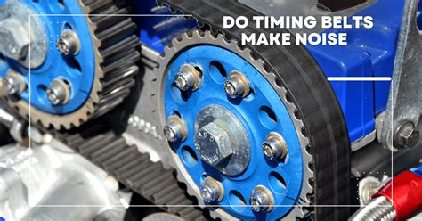 how to stop timing belt noise when accelerating