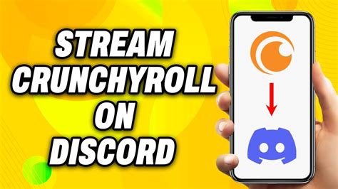 how to stream crunchyroll app on discord