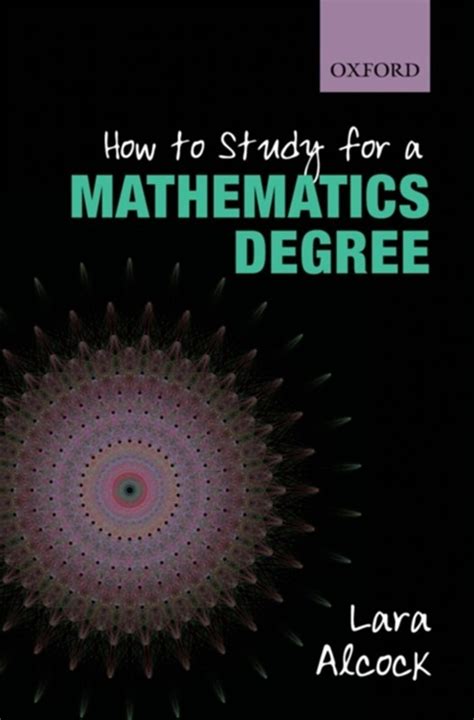 how to study as a mathematics major by lara alcock