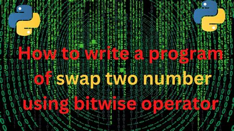 how to swap two numbers using bitwise operators in python