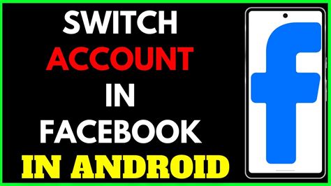 how to switch facebook accounts on android phone