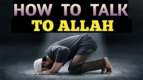 how to talk to allah without praying