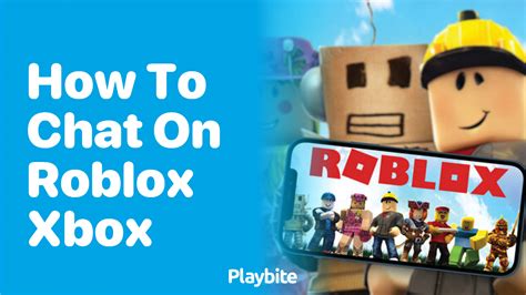 how to talk to people in roblox on xbox