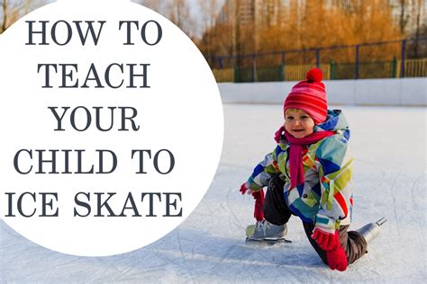 how to teach a child to ice skate