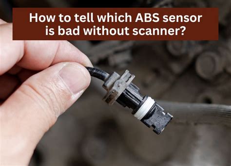 how to tell if abs sensor is bad without scanner