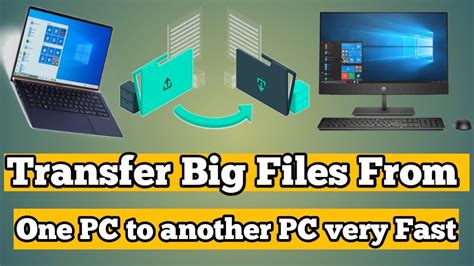 how to transfer big files from pc to pc fast