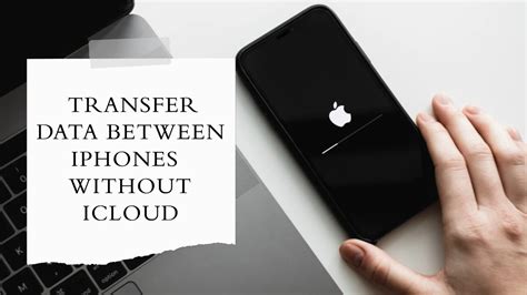 how to transfer data between two iphones without icloud