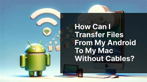how to transfer files from android to macbook air wirelessly