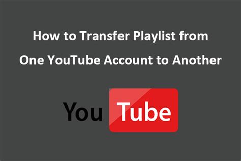 how to transfer playlist from one youtube account to another