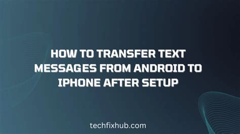 how to transfer text messages from iphone to iphone after setup