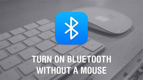 how to turn bluetooth on mac computer without mouse