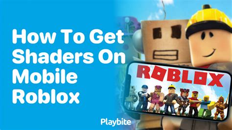 how to turn on shaders on roblox mobile
