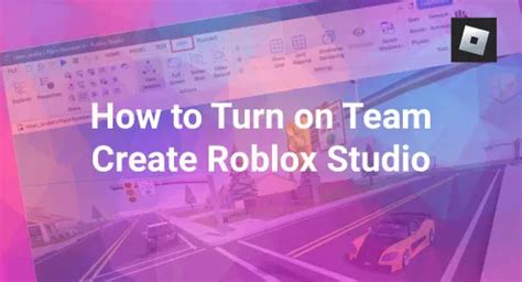 how to turn on team create in roblox studio 2023