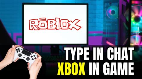 how to type in chat on roblox xbox