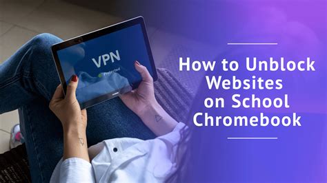 how to unblock websites on a school computer without vpn