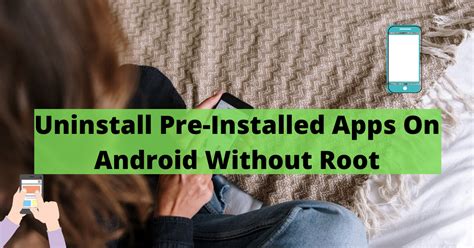 how to uninstall pre installed apps on android without root
