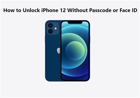 how to unlock iphone 12 without passcode or face id or computer