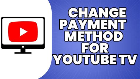 how to update payment method for youtube membership