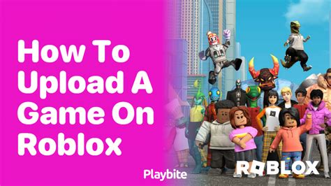 how to upload a game to roblox 2025