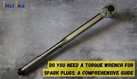 how to use a torque wrench for spark plugs