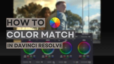 how to use color match in davinci resolve