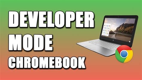 how to use developer mode on school chromebook