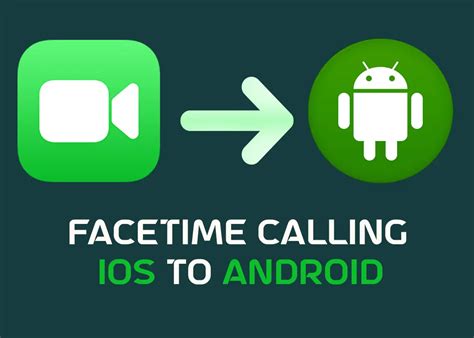 how to use facetime between iphone and android