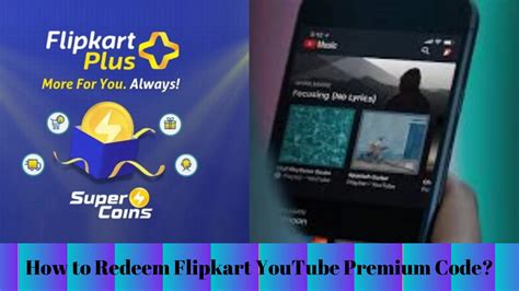 how to use flipkart youtube premium code