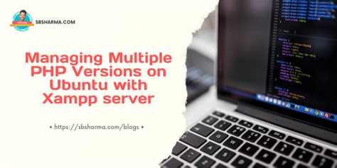how to use multiple php versions in xampp ubuntu