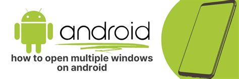 how to use multiple windows on android
