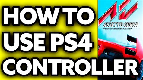 how to use ps4 controller on assetto corsa pc